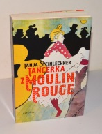 Tancerka z Moulin Rouge Tanja Steinlechner