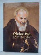 ALBUM - Ojciec Pio - Święty stygmatyk Anna Paterek