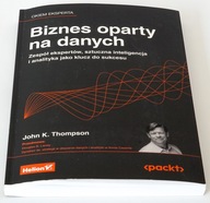 Biznes oparty na danych - John K. Thompson