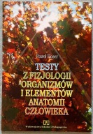 Testy z fizjologii organizmów i elementów anatomii człowieka - Paweł Hoser