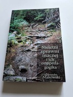 Nieletni sprawni inaczej i ich ortopedagogika Makowski