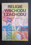 Religie Wschodu i Zachodu Wybór tekstów źródłowych