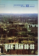 Największe bitwy XX wieku Irak-Iran 80-88