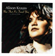 CD Alison Krauss - Now That I've Found You A collection Wyd.1995 USA unika