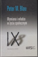 Wymiana i władza w życiu społecznym Peter M. Blau ; jak nowa