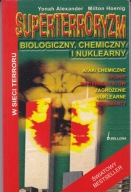 Superterroryzm. Biologiczny, chemiczny i nuklearny Milton Hoenig, Alexander