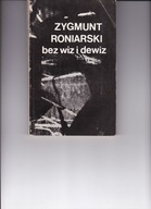 Bez wiz i dewiz Zygmunt Roniarski