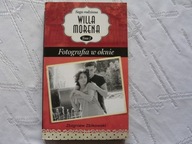 Fotografia w oknie. Tom 1 WILLA MORENA