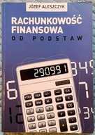 Rachunkowość finansowa od podstaw - Józef Aleszczyk
