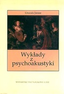 Wykłady z psychoakustyki Urszula Jorasz UNIKAT
