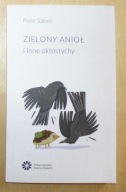 Piotr Szewc - Zielony anioł i inne oktystychy - wiersze