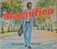 Magnifico, Turbolentza, Hir Ai Kam, Hir Ai Go