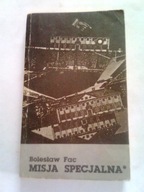 MISJA SPECJALNA - Bolesław Fac