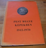 Pest Megye - Kepekben 1945-70
