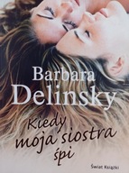 Kiedy moja siostra śpi Barbara Delinsky