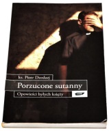 Porzucone sutanny ks. Piotr Dzedzej