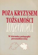 Poza KRYZYSEM TOŻSAMOŚCI Redakcja: Franciszek ADAMSKI