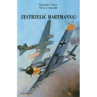 Zestrzelić Hartmanna Constable Trevor J., Toliver Raymond F.