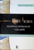 Sens i bezsens resocjalizacji penitencjarnej casus polski Henryk Machel