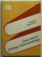 "Dwa teatry " Jerzego Szaniawskiego Krystyna Nastulanka BIBLIOTEKA ANALIZ