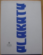 PLAKATY -ZE ZBIORÓW BIBLIOTEKI GŁÓWNEJ ASP W KRAKOWIE -album