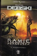 Ramię Perseusza Z głębokości Rafał Dębski