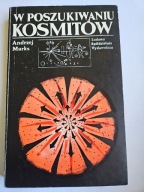 W POSZUKIWANIU KOSMITÓW Andrzej Marks
