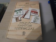 Imiona kwiatów i dziewcząt Elizabeth Gilbert