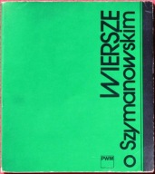 WIERSZE O SZYMANOWSKIM - ANTOLOGIA