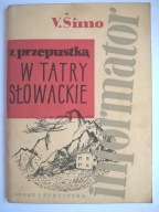 Z przepustką w Tatry Słowackie. Informator - V. Šimo 1956 r.