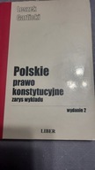 POLSKIE PRAWO KONSTYTUCYJNE ZARYS WYKŁADU WYDANIE 2 LESZEK GARLICKI