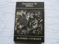 Słodkie cytryny Stanisław Wojciech Mikke