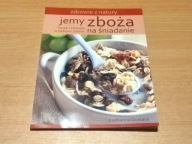 JEMY ZBOŻA NA ŚNIADANIE Katharina Gustavs