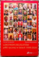 Leksykon delegatów piłki ręcznej w latach 1999-2020 AUTOGRAF!