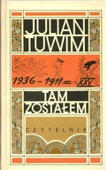 Tam zostałem. Wspomnienia młodości Julian Tuwim