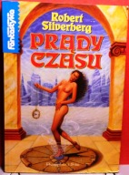 Prądy czasu, Robert SILVERBERG [Nowa FANTASTYKA - Prószyński i S-ka 1997]