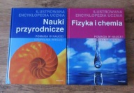 Ilustrowana encyklopedia ucznia x 2 Nauki przyrodnicze. Fizyka i chemia