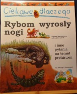 Ciekawe dlaczego RYBOM wyrosły nogi i inne pytania na temat prehistorii