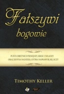 Timothy Keller - Fałszywi bogowie
