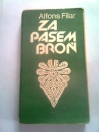 ZA PASEM BROŃ - Alfons Filar