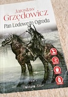 Pan lodowego ogrodu. Tom 1 Jarosław Grzędowicz