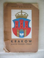 KRAKÓW MIASTO POLSKIEJ CHWAŁY JERZY DOBRZYCKI przedwojenny ALBUM-KSIĄŻKA
