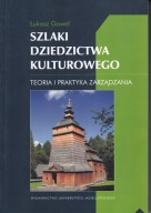 Szlaki dziedzictwa kulturowego. Teoria i praktyka ; jak nowa