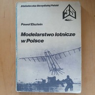 Paweł Elsztein - Modelarstwo lotnicze w Polsce