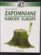 Zapomniane narody Europy Jerzy Strzelczyk ; jak nowa