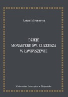 Dzieje monasteru św. Elizeusza w Ławryszewie Antoni Mironowicz ; jak nowa