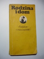 Rodzice i nauczyciele pod red Ł. Muszyńskiej seria: Rodzina i dom