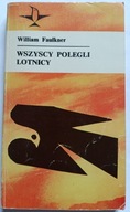 KSIĄŻKA "Wszyscy polegli lotnicy" William Faulkner SERIA KOLIBER