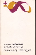 PRZEBUDZENIE ETNICZNEJ AMERYKI Michael Novak