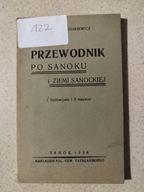 Przewodnik po Sanoku i Ziemi Sanockiej. 2 mapy i ilustr. Sanok 1936